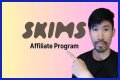 Skims Affiliate Program – Payout, Review, and Sign Up